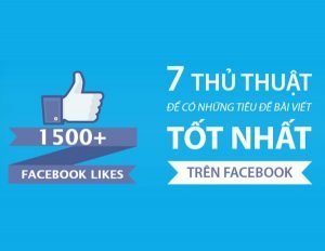 7 thủ thuật để có những tiêu đề bài viết tốt nhất trên Facebook