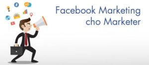 facebook marketing cho Marketer