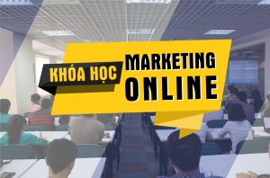 KHÓA HỌC MARKETING ONLINE