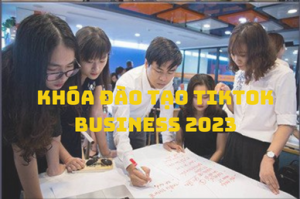 KHÓA ĐÀO TẠO TIKTOK BUSINESS