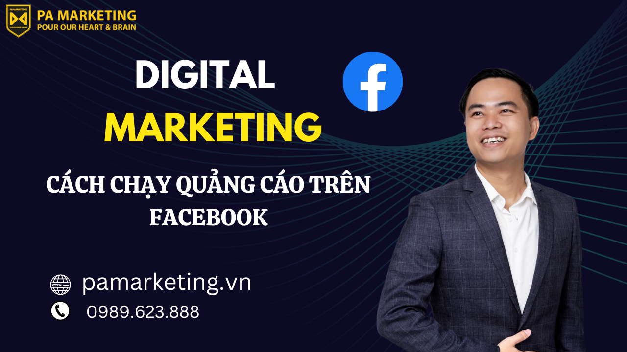 CÁCH QUẢNG CÁO TRÊN FACEBOOK - PA Marketing