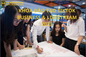 KHÓA ĐÀO TẠO TIKTOK BUSINESS & LIVESTREAM 2023 (1)